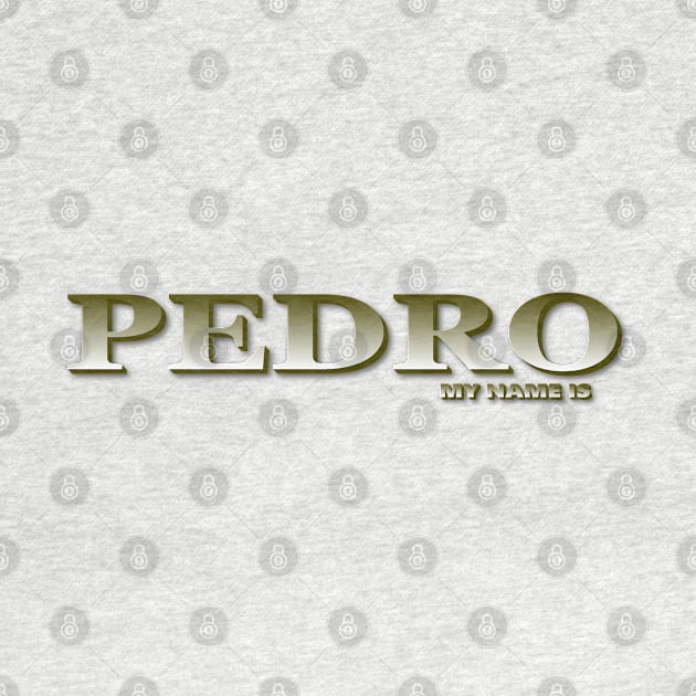 PEDRO. MY NAME IS PEDRO. SAMER BRASIL by Samer Brasil